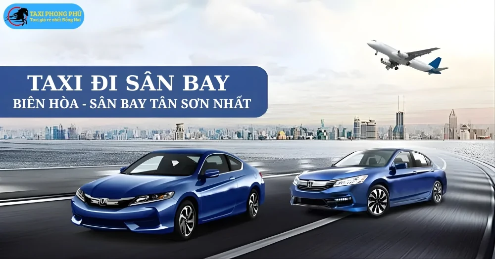 Dịch vụ taxi giá rẻ đi sân bay tân sơn nhất từ Biên Hòa